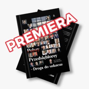 POLSCY PRZEDSIĘBIORCY - DROGA DO SUKCESU